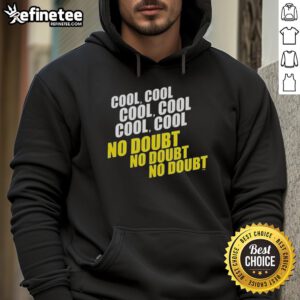 Stylish Good Cool Cool Cool No Doubt Hoodie in black, perfect for casual wear and showcasing your unique style.