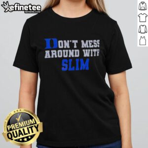 Good Duke Blue Devils Don't Mess Around with Slim Ladies Tee featuring bold graphics and a stylish fit for fans.