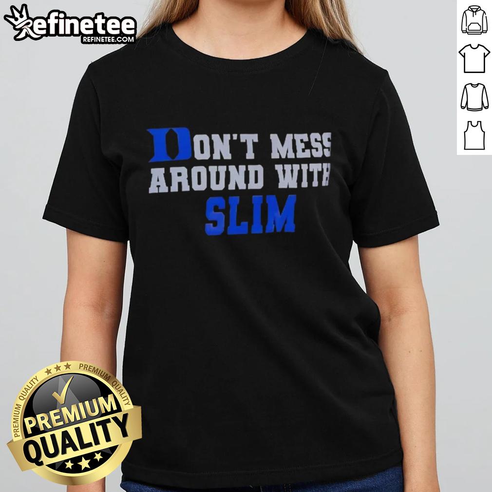 Good Duke Blue Devils Don't Mess Around with Slim Ladies Tee featuring bold graphics and a stylish fit for fans.