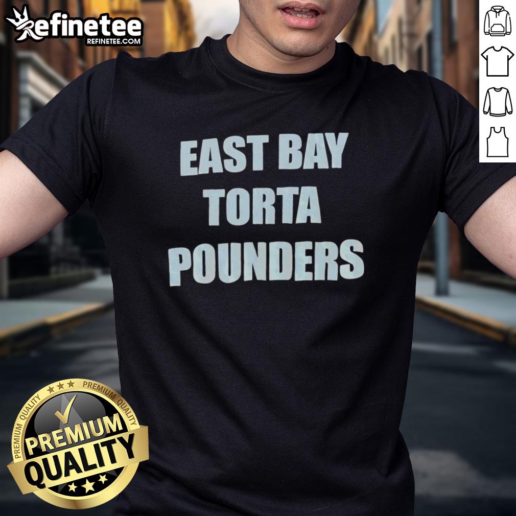 Good East Bay Torta Pounders T-Shirt featuring vibrant graphics and a stylish design for fans and food enthusiasts.