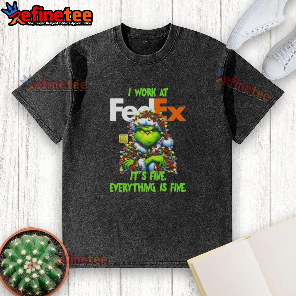 Alt Text: Good Grinch Christmas Tree t-shirt featuring 'I Work At Its Fine Everything Is Fine' design for a festive holiday vibe.