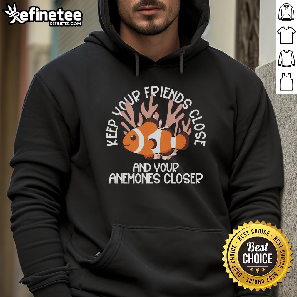 Good Keep Your Friends Close and Your Anemones Closer Hoodie in vibrant colors, perfect for ocean lovers and casual wear.