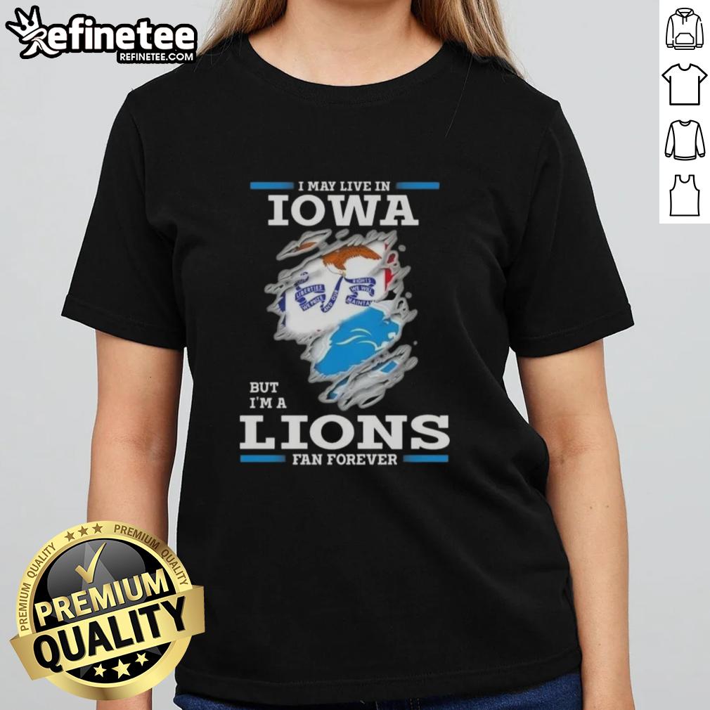 Hot I May Live In Iowa But I'm A Lions Fan Forever Ladies Tee showcasing team spirit and style for female fans.