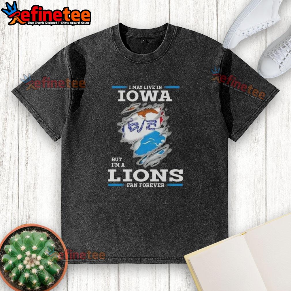 Alt Text: Hot I May Live in Iowa But I'm A Lions Fan Forever washed t-shirt, showcasing team pride and casual style.