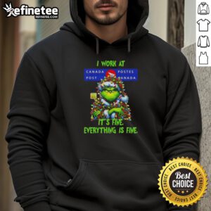 Cozy Nice Grinch Christmas Tree hoodie from Canada Post: 'I work at its fine, everything is fine' design.