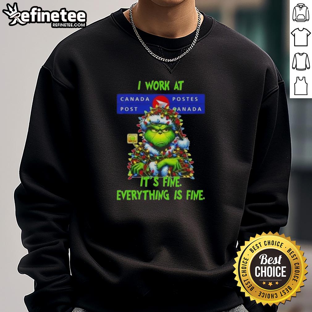 Alt Text: Nice Grinch Christmas Tree sweatshirt from Canada Post, featuring 'I work at it's fine, everything is fine' design.