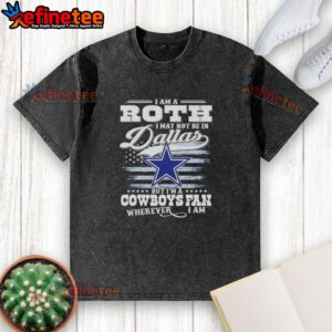 Washed t-shirt featuring 'Nice, I Am A Roth' slogan for Cowboys fans, perfect for showing team spirit anywhere.
