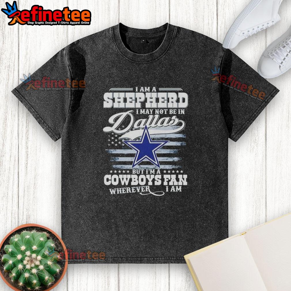 Alt Text: Cowboys fan wearing a washed T-shirt with 'Nice, I am a shepherd' design, showing pride for Dallas anywhere.