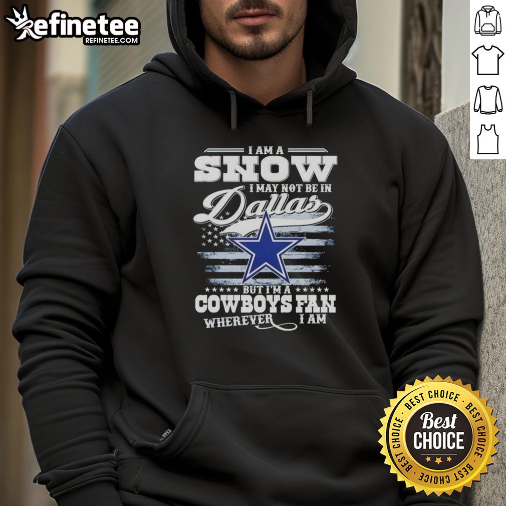 Cozy hoodie featuring 'I'm a Cowboys fan wherever I am' design, perfect for snow lovers and Dallas Cowboys enthusiasts.
