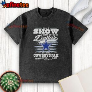 Washed t-shirt featuring 'I'm a Cowboys fan wherever I am' slogan, perfect for fans who love Dallas football.