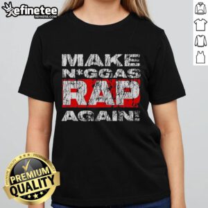 Nice Make Niggas Rap Again Ladies Tee featuring bold graphic design, perfect for hip-hop fans and stylish streetwear.