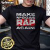 Nice Make Niggas Rap Again T-Shirt featuring bold graphic design, perfect for music lovers and hip-hop fans.