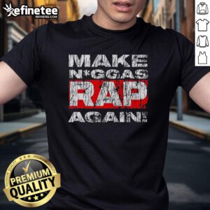 Nice Make Niggas Rap Again T-Shirt featuring bold graphic design, perfect for music lovers and hip-hop fans.