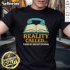 Nice Reality I Hung Up And Kept Reading Book T-Shirt featuring a book graphic, perfect for avid readers and book lovers.