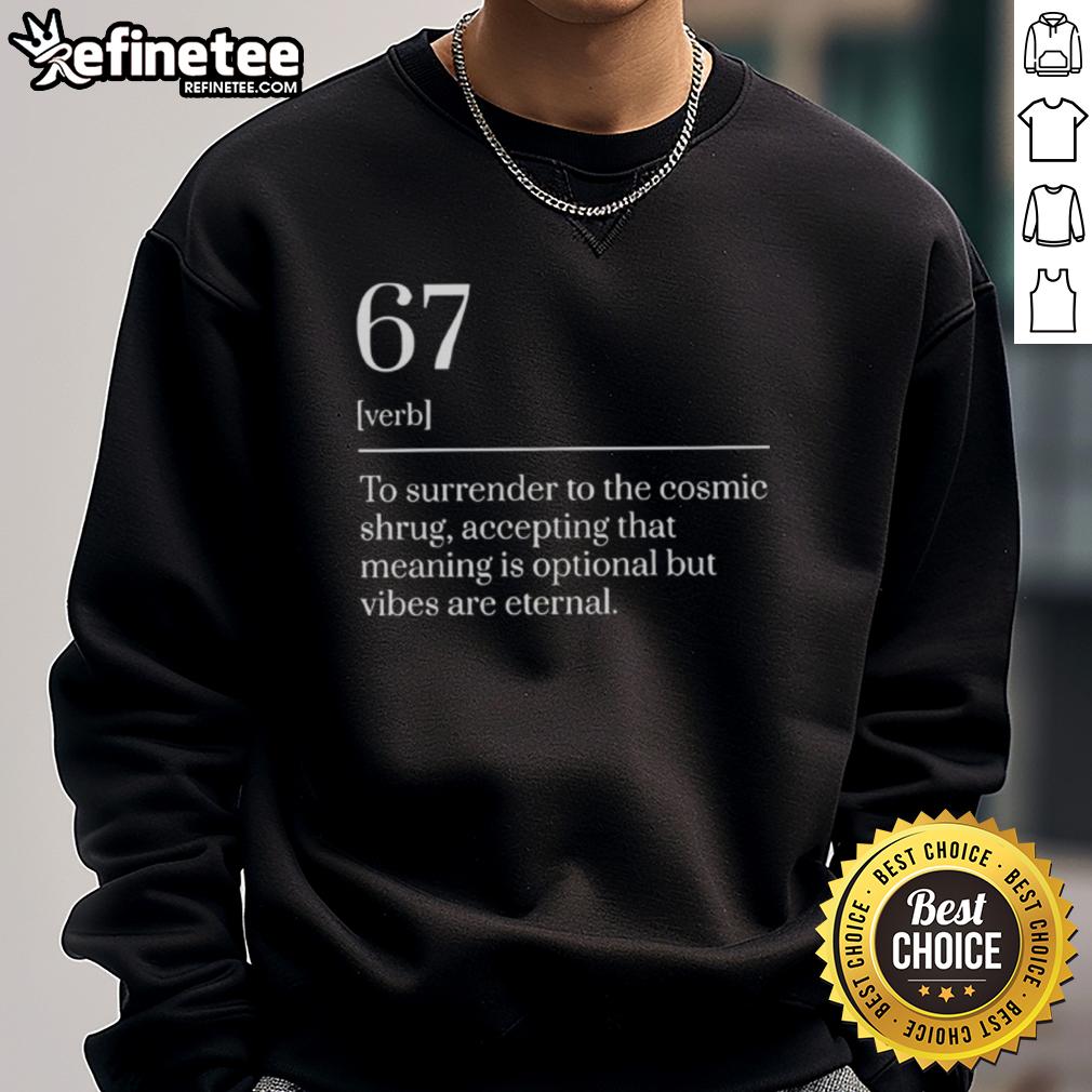 Alt Text: Nice Six Seven Number 67 meme dictionary definition sweatshirt featuring bold text and trendy design.