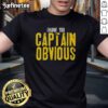 Nice Thank You Captain Obvious sarcastic t-shirt design featuring bold text on a casual tee, perfect for humor lovers.