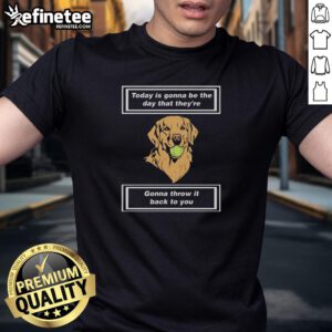 Nice Today Is Gonna Be The Day T-Shirt featuring retro graphics, perfect for fans of nostalgic music and fashion.