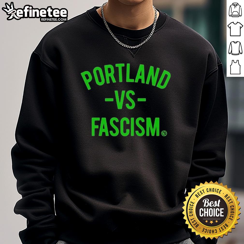 Official Portland Vs Fascism and ICE Sweatshirt featuring bold graphic design promoting anti-fascism and social justice.