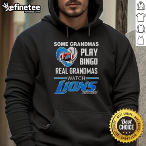 Official 'Some Grandmas Play Bingo, Real Grandmas Watch Detroit Lions Football' NFL hoodie featuring a bold design.