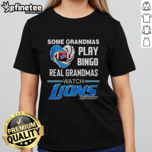 Official Some Grandmas Play Bingo Real Grandmas Watch Detroit Lions Football NFL Ladies Tee in vibrant colors.