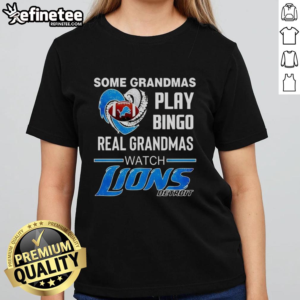 Official Some Grandmas Play Bingo Real Grandmas Watch Detroit Lions Football NFL Ladies Tee in vibrant colors.