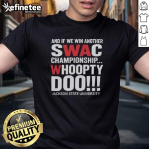 Alt Text: Premium Jackson State University T-Shirt celebrating SWAC Championship victory with 'Whoopty Doo' design.