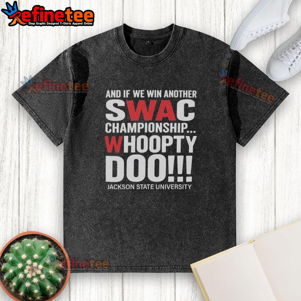 Jackson State University washed t-shirt celebrating SWAC championship victory with 'Whoopty Doo' slogan.