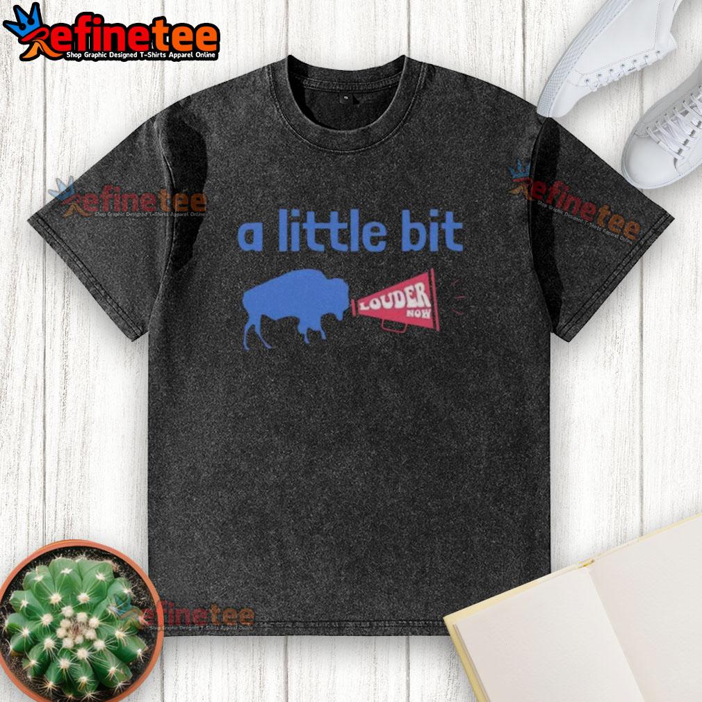 Premium Buffalo Bills A Little Bit Louder Now washed t-shirt featuring team colors and logo for stylish fan gear.