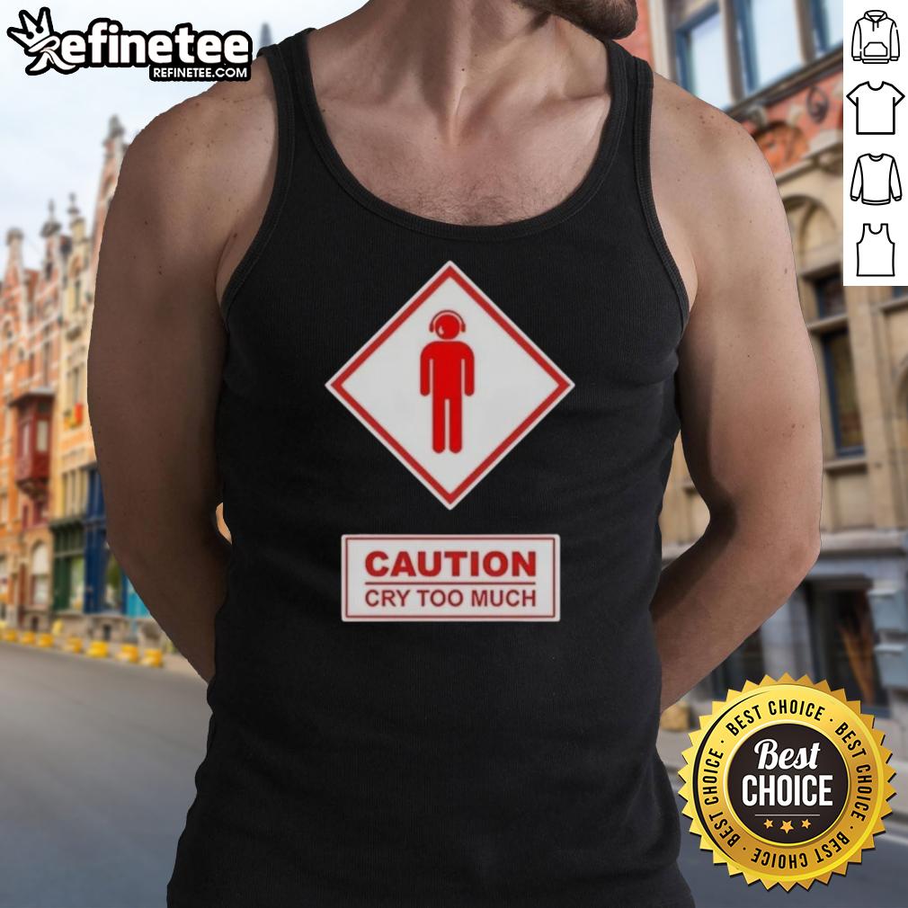 Premium Caution Cry Too Much Tank Top featuring a playful graphic design, perfect for casual wear or expressing humor.