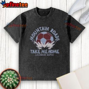 Premium Colorado Rapids Mountain Roads Take Me Home washed t-shirt featuring a scenic design and soft fabric.