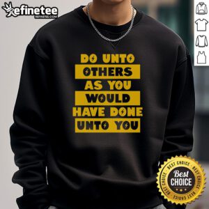 Premium 'Do Unto Others' sweatshirt featuring a stylish design, perfect for spreading kindness and comfort in everyday wear.