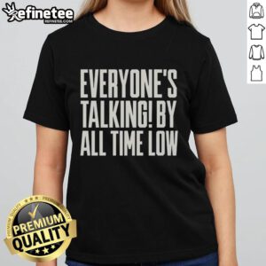 Premium Everyone's Talking By All Time Low Ladies Tee in stylish design, perfect for casual wear and music fans.