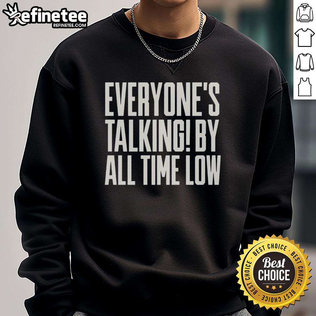 Premium Everyone's Talking By All Time Low Sweatshirt in soft fabric, featuring a trendy design perfect for casual wear.