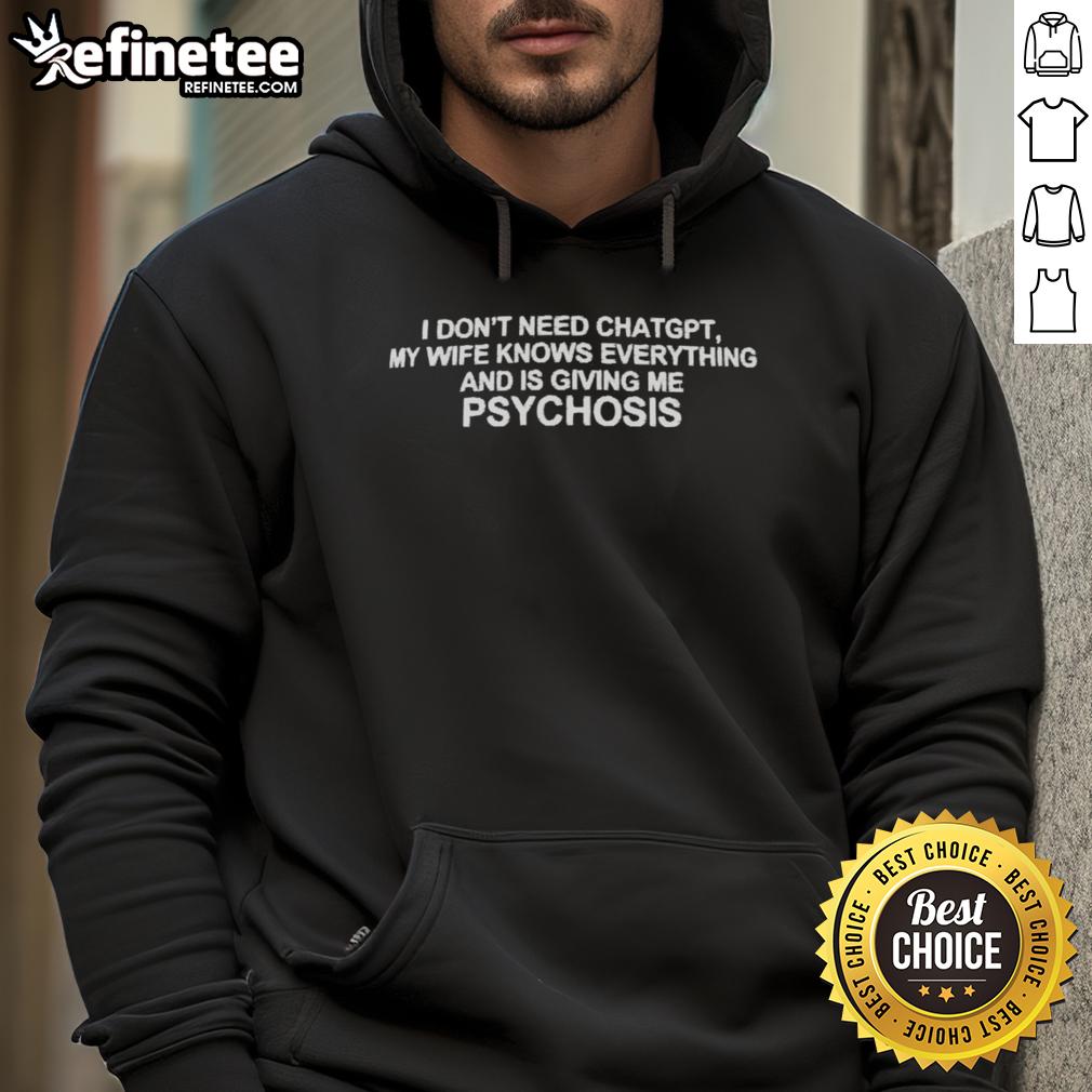 Premium hoodie featuring 'I Don't Need ChatGPT, My Wife Knows Everything' design, perfect for humor and comfort.