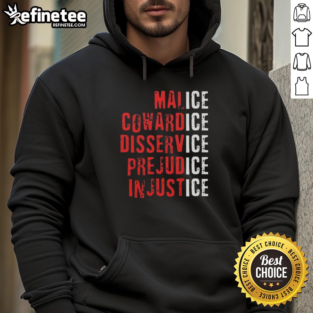 Premium Ice Malice Cowardice Disservice Prejudice Injustice Hoodie featuring bold graphic design and high-quality fabric.