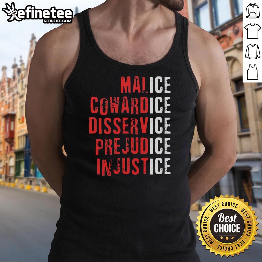 Premium Ice Malice Cowardice Disservice Prejudice Injustice Tank Top featuring bold graphic design and vibrant colors.