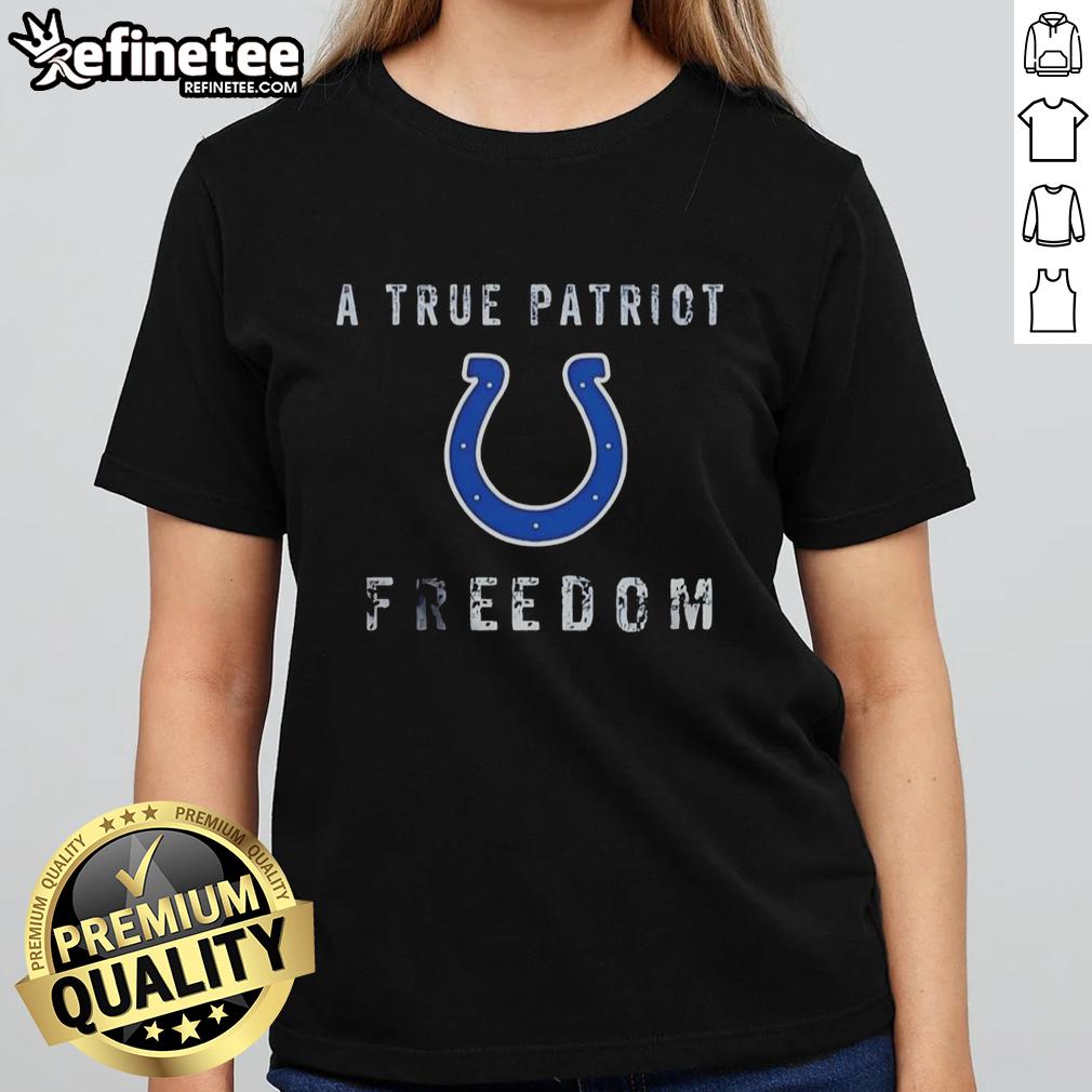 Premium Indianapolis Colts Football 'A True Patriot' Freedom Ladies Tee showcasing team spirit and style for female fans.