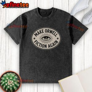 Premium Make Orwell Fiction Again washed t-shirt featuring a stylish design perfect for casual wear and literary fans.