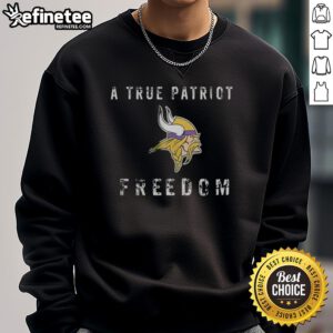 Alt Text: Premium Minnesota Vikings football sweatshirt featuring A True Patriot design, perfect for fans and patriots alike.