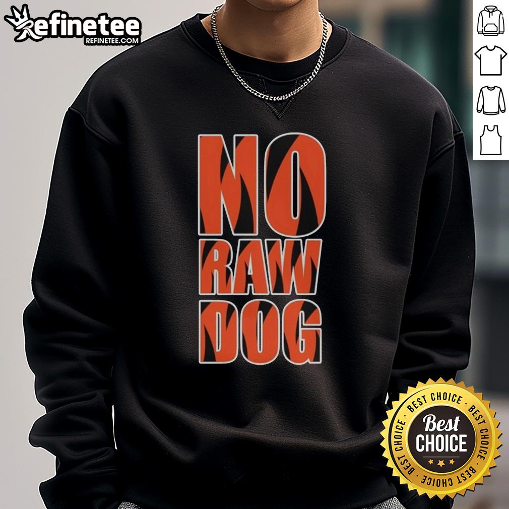 Premium No Raw Cincinnati Bengals Sweatshirt featuring team logo and stylish design for fans and comfort wear.