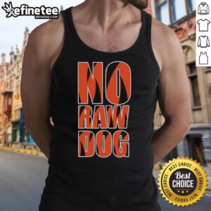 Premium No Raw Dog Cincinnati Bengals tank top featuring vibrant team colors and logo, perfect for fans and summer wear.
