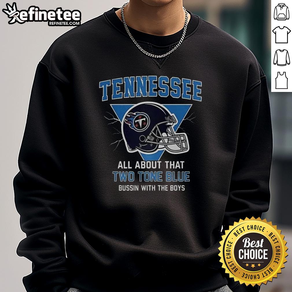 Alt Text: Premium Tennessee Titans Football Two Tone Blue sweatshirt featuring Bussin' With The Boys helmet design.