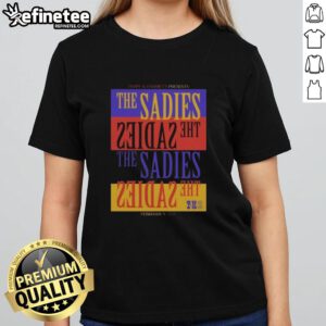 Alt Text: Premium The Sadies Pioneertown CA Feb 9 2026 Tour Ladies Tee showcasing a stylish design for fans.