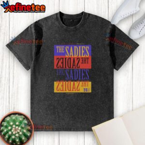 Premium The Sadies Pioneertown CA Feb 9 2026 tour washed T-shirt featuring vibrant design and soft fabric.