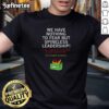 Awesome We Have Nothing To Fear But Spineless Leadership T-Shirt featuring bold text design for political statement apparel.