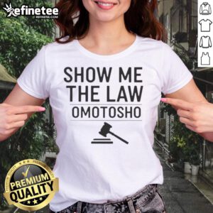 Alt Text: Nice Show Me The Law Omotosho Ladies Tee featuring stylish design and vibrant colors for casual wear.