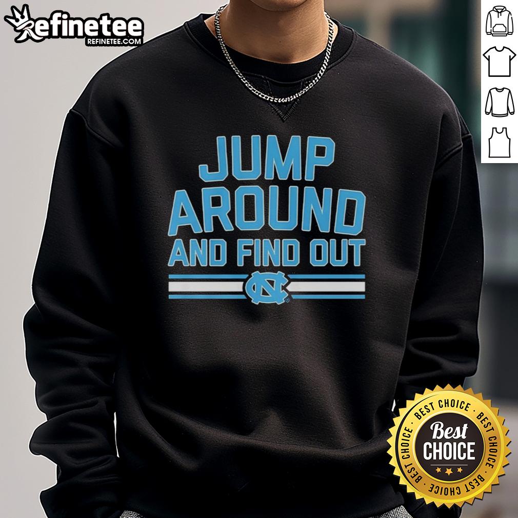 Official North Carolina Tar Heels Basketball sweatshirt featuring 'Jump Around and Find Out' design in team colors.