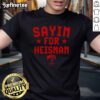 Alt Text: Official Ohio State Buckeyes Football Julian Sayin For Heisman T-Shirt featuring team colors and logo design.
