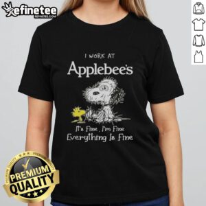 Alt Text: Tired Snoopy and Woodstock graphic on a ladies tee with I work at Applebee's, it's fine, I'm fine, everything is fine.