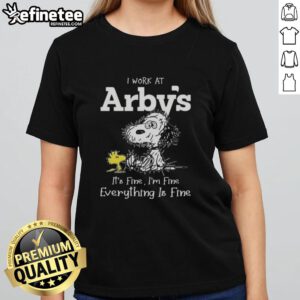 Official Tired Snoopy and Woodstock shirt with 'I Work at Arby's, It's Fine, I'm Fine' slogan for ladies.
